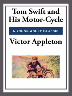 Tom Swift and His Motor-Cycle (eBook, ePUB) - Appleton, Victor