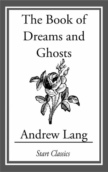 The Book of Dreams and Ghosts (eBook, ePUB) The Book of Dreams and Ghosts (eBook, ePUB)