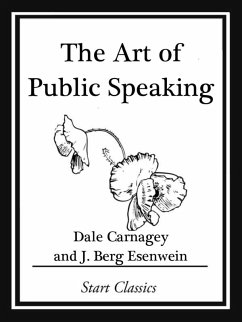 The Art of Public Speaking (eBook, ePUB) - Carnagey, Dale