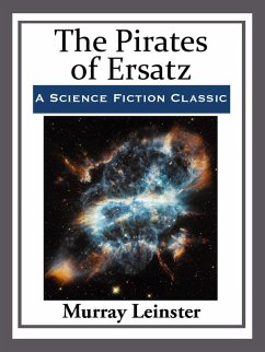 The Pirates of Ersatz (eBook, ePUB) - Leinster, Murray