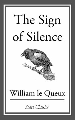 The Sign of Silence (eBook, ePUB) - Le Queux, William