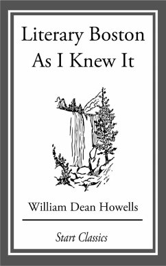 Literary Boston As I Knew It (eBook, ePUB) - Howells, William Dean