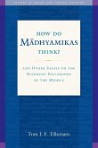 How Do Madhyamikas Think? (eBook, ePUB)