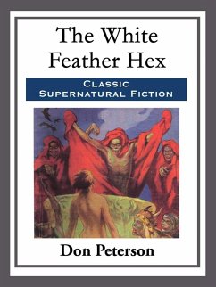 The White Feather Hex (eBook, ePUB) - Peterson, Don