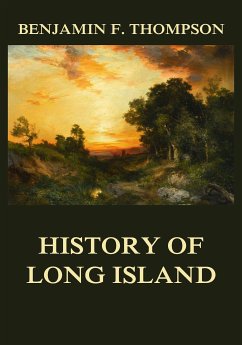 History of Long Island (eBook, ePUB) - Thompson, Benjamin F.