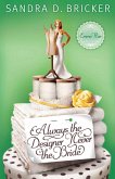Always the Designer, Never the Bride (eBook, ePUB)