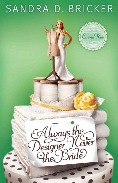 Always the Designer, Never the Bride (eBook, ePUB) Always the Designer, Never the Bride (eBook, ePUB)