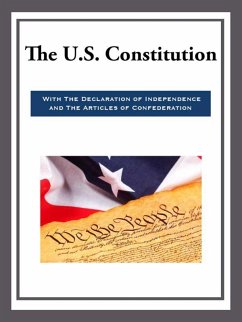 The US Constitution with the Declaration of Independence and the Articles of Confede (eBook, ePUB) - Various