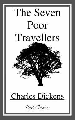 The Seven Poor Travellers (eBook, ePUB) - Dickens, Charles