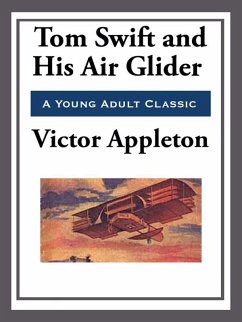Tom Swift and His Air Glider (eBook, ePUB) - Appleton, Victor