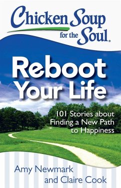 Chicken Soup for the Soul: Reboot Your Life (eBook, ePUB) - Newmark, Amy; Cook, Claire