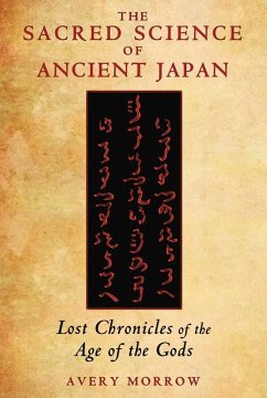 The Sacred Science of Ancient Japan (eBook, ePUB) - Morrow, Avery