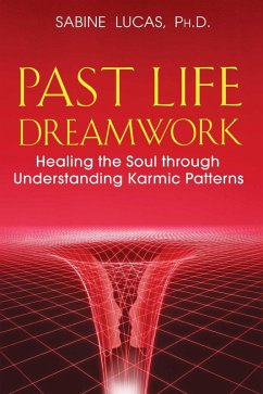 Past Life Dreamwork (eBook, ePUB) - Lucas, Sabine