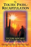 The Toltec Path of Recapitulation (eBook, ePUB)