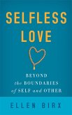 Selfless Love (eBook, ePUB) Selfless Love (eBook, ePUB)