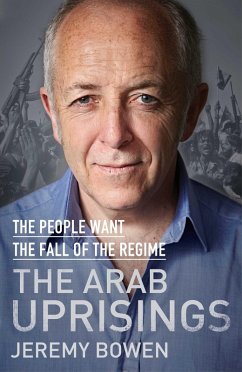 The Arab Uprisings (eBook, ePUB) - Bowen, Jeremy