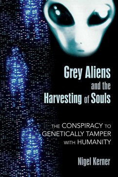 Grey Aliens and the Harvesting of Souls (eBook, ePUB) - Kerner, Nigel