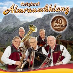 40 Jahre - Almrauschklang,Original