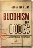 Buddhism for Dudes (eBook, ePUB)