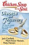 Chicken Soup for the Soul: Divorce and Recovery (eBook, ePUB) - Canfield, Jack; Hansen, Mark Victor; Hansen, Patty