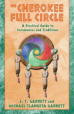 The Cherokee Full Circle (eBook, ePUB) - Garrett, J. T.; Garrett, Michael Tlanusta