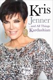 Kris Jenner... And All Things Kardashian (eBook, ePUB)