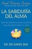 La Sabiduria del Alma (Soul Wisdom; Spanish edition) (eBook, ePUB) - Sha, Zhi Gang