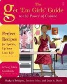 The Get 'Em Girls' Guide to the Power of Cuisine (eBook, ePUB)