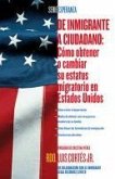 De inmigrante a ciudadano (A Simple Guide to US Im (eBook, ePUB)