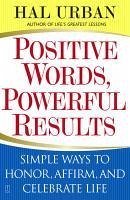 Positive Words, Powerful Results (eBook, ePUB) - Urban, Hal