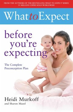 What to Expect: Before You're Expecting (eBook, ePUB) - Murkoff, Heidi