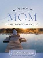 Motivationals for Mom (eBook, ePUB) - Howard, Chrys
