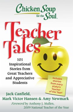 Chicken Soup for the Soul: Teacher Tales (eBook, ePUB) - Canfield, Jack; Hansen, Mark Victor; Newmark, Amy