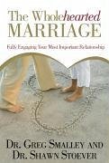 The Wholehearted Marriage (eBook, ePUB) - Smalley, Dr. Greg; Stoever, Dr. Shawn