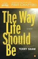 The Way Life Should Be (eBook, ePUB) - Shaw, Terry