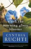 When the Morning Glory Blooms (eBook, ePUB) When the Morning Glory Blooms (eBook, ePUB)