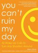 You Can't Ruin My Day (eBook, ePUB) - Bild 1