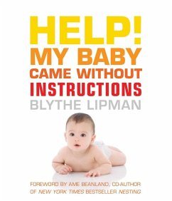 Help! My Baby Came Without Instructions (eBook, ePUB) - Lipman, Blythe