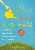 Be a Good in the World (eBook, ePUB)