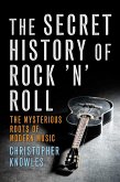 The Secret History of Rock 'n' Roll (eBook, ePUB)