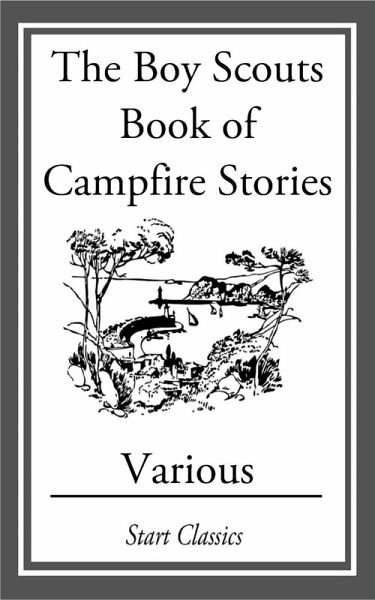 The Boy Scouts Book of Campfire Stori (eBook, ePUB) The Boy Scouts Book of Campfire Stori (eBook, ePUB)