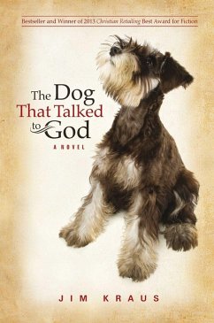 The Dog That Talked to God (eBook, ePUB) - Kraus, Jim