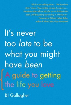 Cover It's Never Too Late to Be What You Might Have Been (eBook, ePUB)