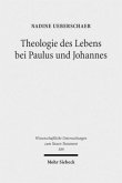 Theologie des Lebens bei Paulus und Johannes Theologie des Lebens bei Paulus und Johannes