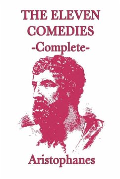 The Eleven Comedies - Complete (eBook, ePUB) - Aristophanes
