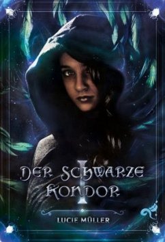 Der Schwarze Kondor / Der schwarze Kondor Bd.1 - Müller, Lucie