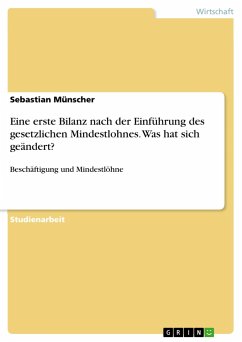 Eine erste Bilanz nach der Einführung des gesetzlichen Mindestlohnes. Was hat sich geändert? - Münscher, Sebastian