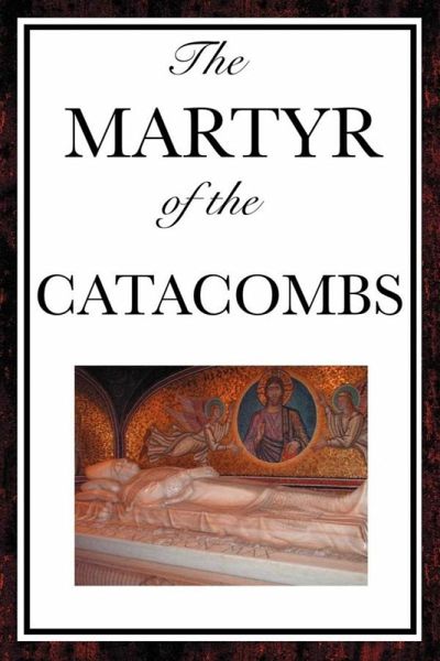 The Martyr of the Catacombs (eBook, ePUB)
