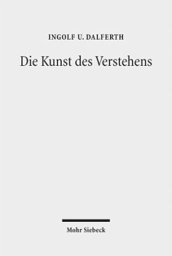 Die Kunst des Verstehens - Dalferth, Ingolf U.