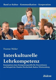 Interkulturelle Lehrkompetenz. Konzeption eines Kompetenzprofils für Dozentinnen am Beispiel der Dualen Hochschule Baden-Württemberg - Weber, Yvonne